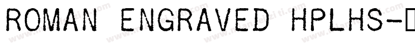 Roman Engraved HPLHS字体转换